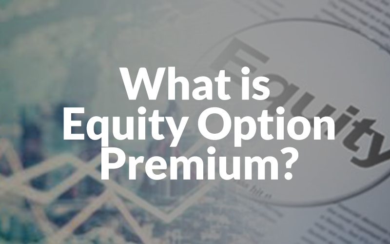 Equity Option Premium